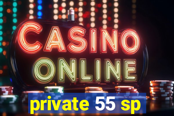 private 55 sp